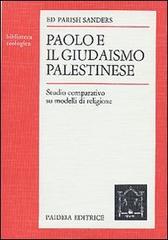 Paolo e il giudaismo palestinese. Studio comparativo su modelli di religione di Ed Parish Sanders edito da Paideia