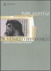 Il vessillo britannico di Imre Kertész edito da Bompiani