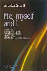 Me, myself and I di Veronica Grivetti edito da L'Autore Libri Firenze