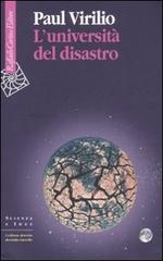 L' università del disastro di Paul Virilio edito da Raffaello Cortina Editore