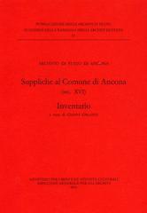 Suppliche al Comune di Ancona (sec. XVI). Inventario edito da Ministero Beni Att. Culturali