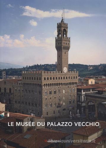 Le musée du Palazzo Vecchio edito da Mandragora