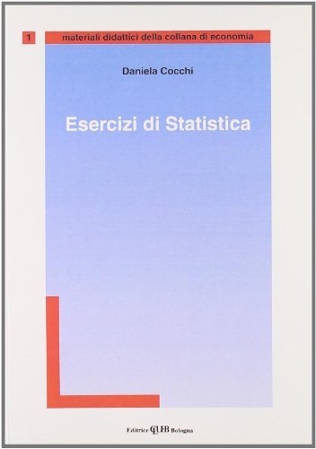 Esercizi di statistica di Daniela Cocchi edito da CLUEB