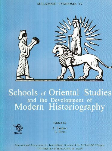 Melammu Symposia IV. Schools of Oriental Studies and the Development of Modern Historiography edito da Mimesis