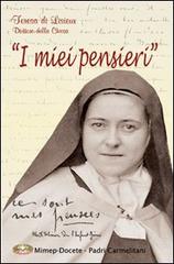 I miei pensieri. Scritti autobiografici di Teresa di Lisieux (santa) edito da Mimep-Docete