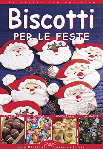 Biscotti per le feste di Mara Mantovani, Francesca Ferrari edito da Quadò