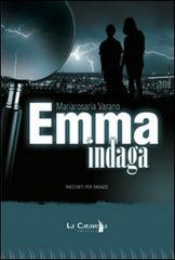 Emma indaga di Mariarosaria Varano edito da La Caravella Editrice