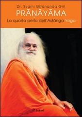 Pranayama. La quarta perla dell'ashtanga yoga. Ediz. multilingue di Gitananda Swami Giri edito da Laksmi