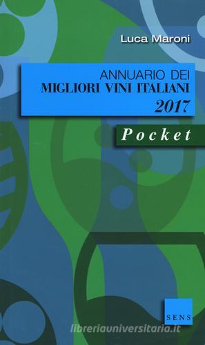 Annuario dei migliori vini italiani 2017 di Luca Maroni edito da Sens