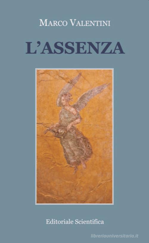 Libro L'assenza di Marco Valentini Fuori collana di Editoriale Scientifica