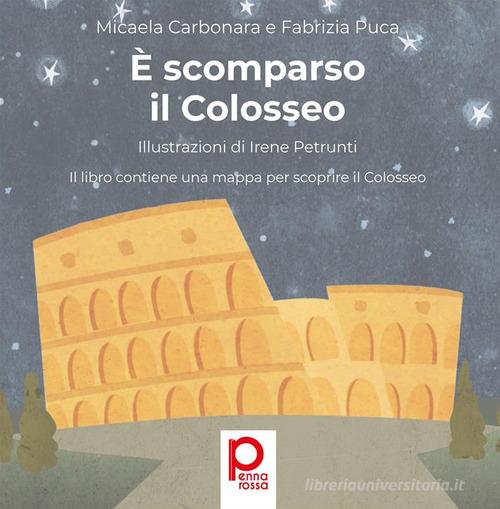 È scomparso il Colosseo di Micaela Carbonara, Fabrizia Puca edito da Pennarossa