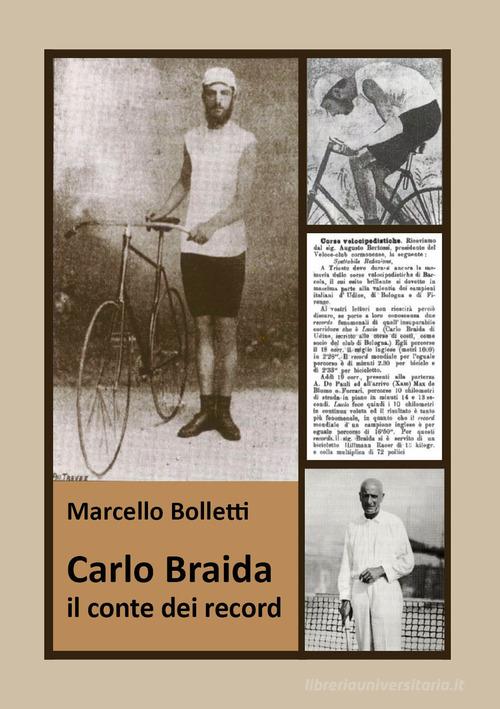 Carlo Braida. Il conte dei record. Storia del pioniere friulano degli sport di Marcello Bolletti edito da Alba Edizioni