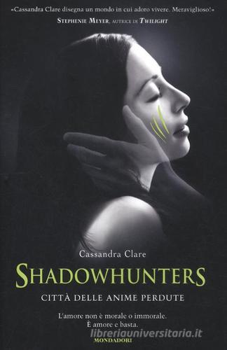 Città delle anime perdute. Shadowhunters di Cassandra Clare edito da Mondadori