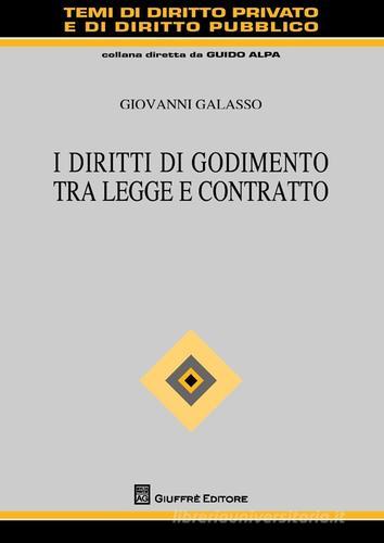 I diritti di godimento tra legge e contratto di Giovanni Galasso edito da Giuffrè