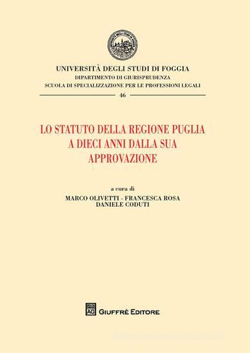 Lo statuto della Regione Puglia a dieci anni dalla sua approvazione edito da Giuffrè
