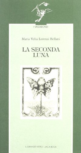 La seconda luna di M. Velia Lorenzi Bellani edito da Jaca Book