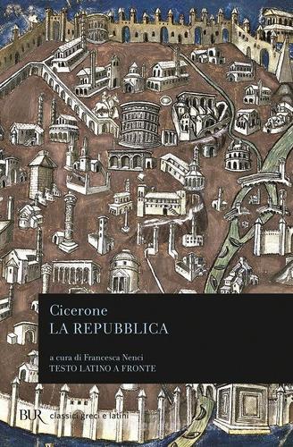 La repubblica. Testo latino a fronte di Marco Tullio Cicerone edito da Rizzoli
