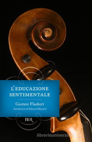 L' educazione sentimentale di Gustave Flaubert edito da Rizzoli