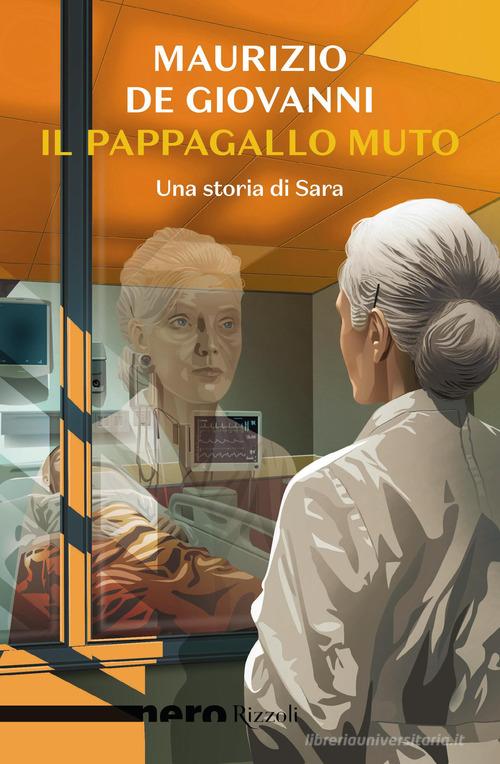 Il pappagallo muto. Una storia di Sara di Maurizio de Giovanni edito da Rizzoli