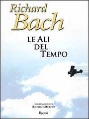 Le ali del tempo di Richard Bach edito da Rizzoli