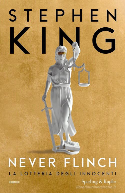 Libro Never flinch. La lotteria degli innocenti di Stephen King Pandora di Sperling & Kupfer