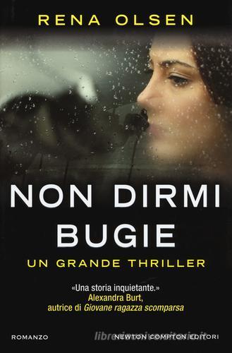 Non dirmi bugie di Rena Olsen edito da Newton Compton Editori