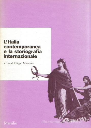 L' Italia contemporanea e la storiografia internazionale edito da Marsilio