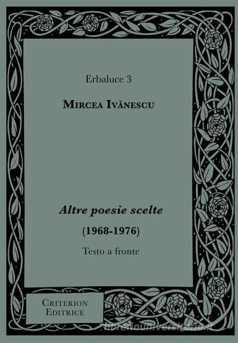 Altre poesie scelte (1968-1976) di Ivanescu Mircea edito da Criterion