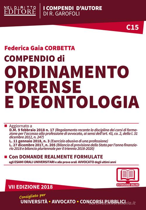 Compendio di ordinamento forense e deontologia. Con Contenuto digitale per accesso on line di Federica Gaia Corbetta edito da Neldiritto Editore