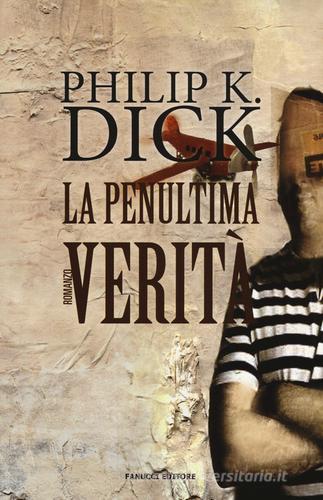 La penultima verità di Philip K. Dick edito da Fanucci