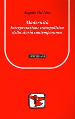 Modernità. Interpretazione transpolitica della storia contemporanea di Augusto Del Noce edito da Morcelliana