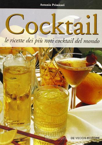 Cocktail di Antonio Primiceri edito da De Vecchi