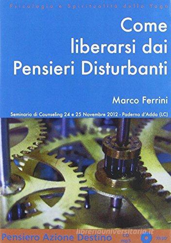 Come liberarsi dai pensieri disturbanti. CD Audio formato MP3 di Marco Ferrini edito da Centro Studi Bhaktivedanta