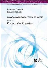 Corporate premium di Francesco Colombi, Giovanni Palomba edito da Aracne