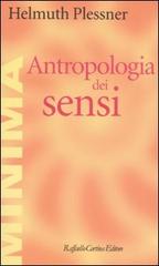 Antropologia dei sensi di Helmuth Plessner edito da Raffaello Cortina Editore
