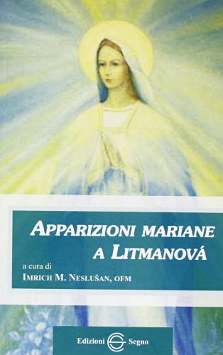 Apparizioni mariane a Litmanova edito da Edizioni Segno
