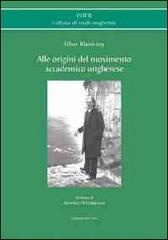 Alle origini del movimento accademico ungherese di Tibor Klaniczay edito da Edizioni dell'Orso