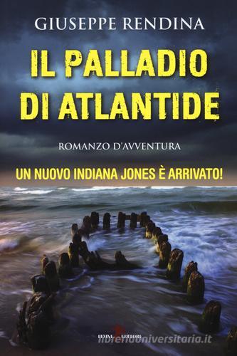 Il palladio di Atlantide di Giuseppe Rendina edito da Leone