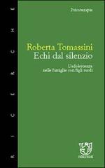 Echi dal silenzio. L'adolescenza nelle famiglie con figli sordi di Roberta Tomassini edito da Booklet Milano
