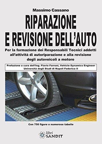 Riparazione e revisione dell'auto. Ediz. illustrata di Massimo Cassano edito da Sandit Libri