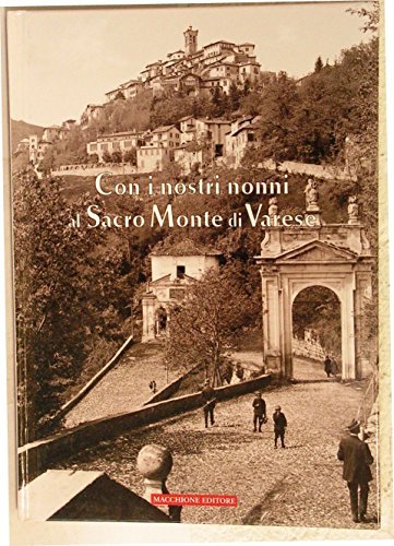 Con i nostri nonni al Sacro Monte di Varese edito da Macchione Editore