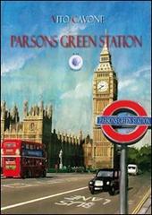 Parsons Green Station di Vito Cavone edito da Wip Edizioni