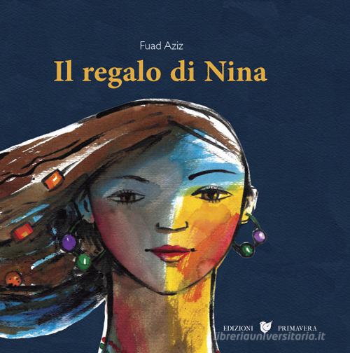 Il regalo di Nina di Fuad Aziz edito da Primavera