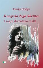 Libro Il segreto degli Shettler. I sogni diventano realtà.... Ediz. a caratteri grandi di Giusy Coppi di Ecumenica