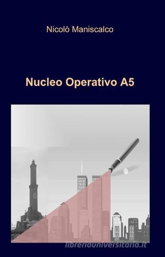 Nucleo operativo A5 di Nicolò Maniscalco edito da ilmiolibro self publishing