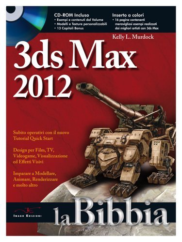 3DS Max 2012. La bibbia di Kelly L. Murdock edito da Imago (Guidonia Montecelio)