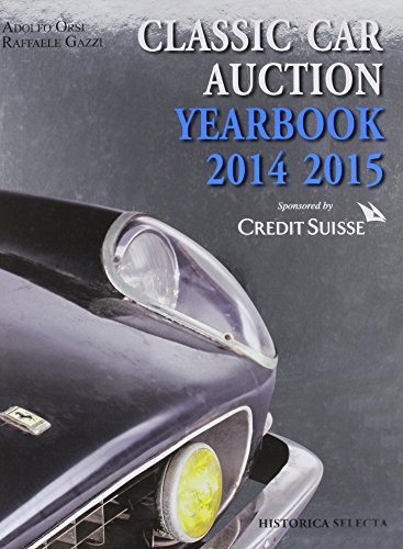 Classic car auction 2014-2015 yearbook di Adolfo Orsi, Raffaele Gazzi edito da Historica Selecta