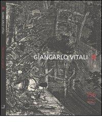 Giancarlo Vitali. 156 incisioni originali edito da Cinquesensi