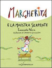 Margherita e la maestra serpente di Emanuela Nava, Desideria Guicciardini edito da Lo Stampatello