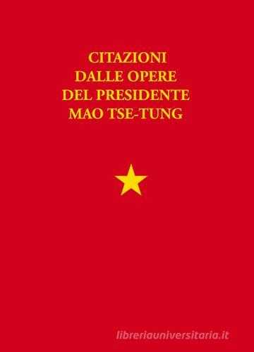 Libretto rosso. Citazioni dalle opere del presidente Mao Tse Tung di Tse-tung Mao edito da All Around